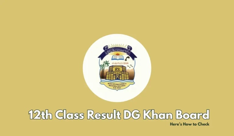 12th Class Result DG Khan Board: Here’s How to Check
