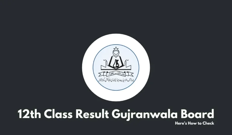 12th Class Result Gujranwala Board - Here’s How to Check