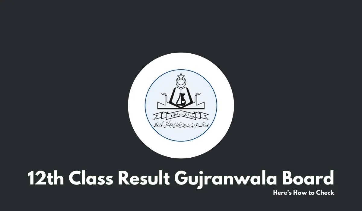 12th Class Result Gujranwala Board - Here’s How to Check